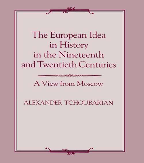 Book cover of The European Idea in History in the Nineteenth and Twentieth Centuries: A View From Moscow