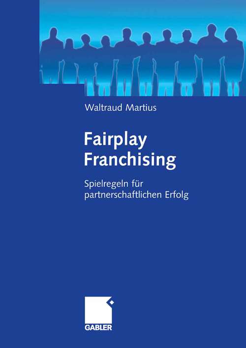 Book cover of Fairplay Franchising: Spielregeln für partnerschaftlichen Erfolg (2008)
