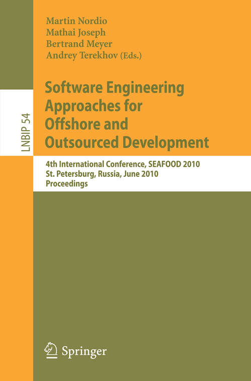 Book cover of Software Engineering Approaches for Offshore and Outsourced Development: 4th International Conference, SEAFOOD 2010, St. Petersburg, Russia, June 17-18, 2010, Proceedings (2010) (Lecture Notes in Business Information Processing #54)