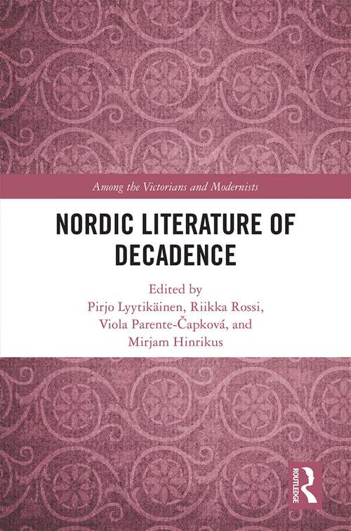 Book cover of Nordic Literature of Decadence (Among the Victorians and Modernists)