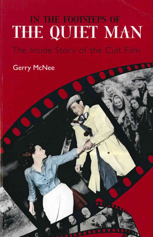 Book cover of In the Footsteps of the Quiet Man: The Inside Story of the Cult Film