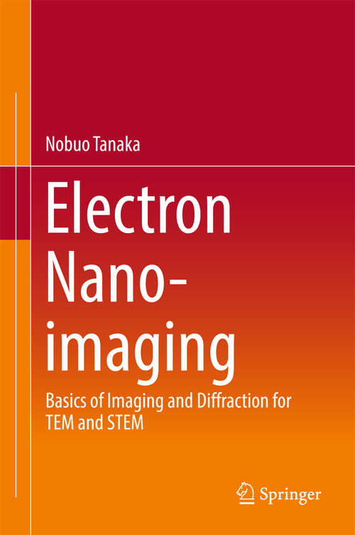 Book cover of Electron Nano-Imaging: Basics of Imaging and Diffraction for TEM and STEM