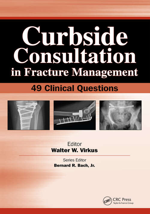 Book cover of Curbside Consultation in Fracture Management: 49 Clinical Questions (Curbside Consultation in Orthopedics)