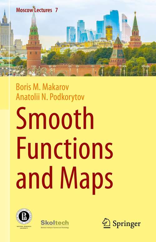 Book cover of Smooth Functions and Maps (1st ed. 2021) (Moscow Lectures #7)