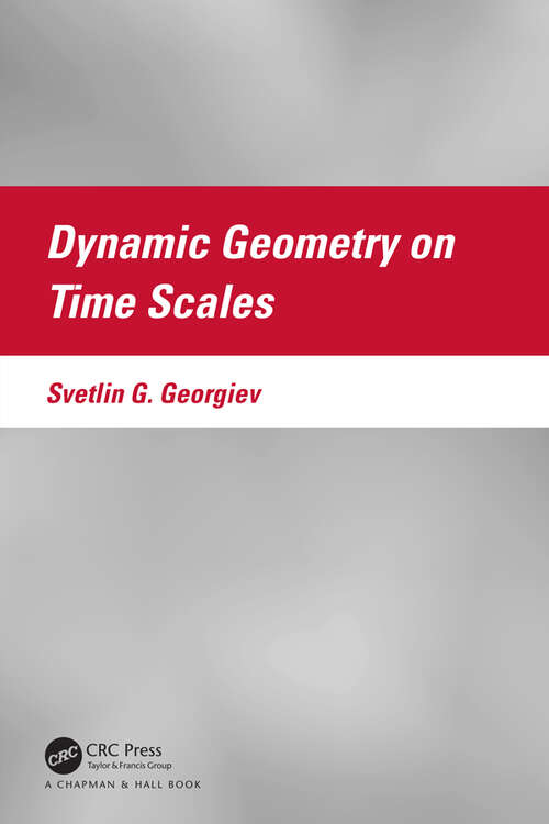 Book cover of Dynamic Geometry on Time Scales