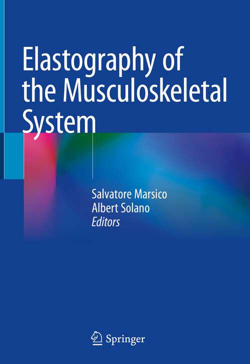 Book cover of Elastography of the Musculoskeletal System (1st ed. 2023)