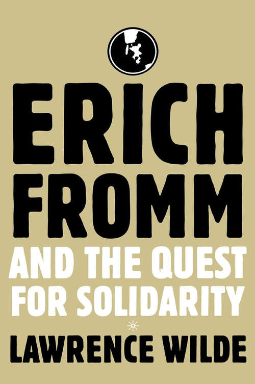 Book cover of Erich Fromm and the Quest for Solidarity (1st ed. 2004)