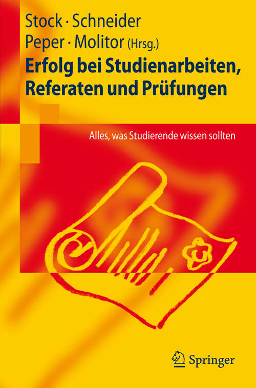 Book cover of Erfolg bei Studienarbeiten, Referaten und Prüfungen: Alles, was Studierende wissen sollten (1. Aufl. 2009)