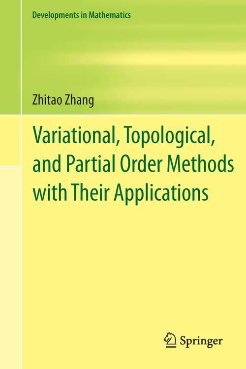 Book cover of Variational, Topological, and Partial Order Methods with Their Applications (2013) (Developments in Mathematics #29)