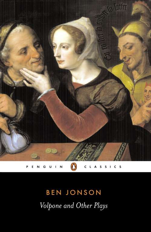Book cover of Volpone and Other Plays: Volpone, Or The Fox; Epicene, Or The Silent Woman; The Alchemist; Bartholemew Fair (2) (Penguin Classics)