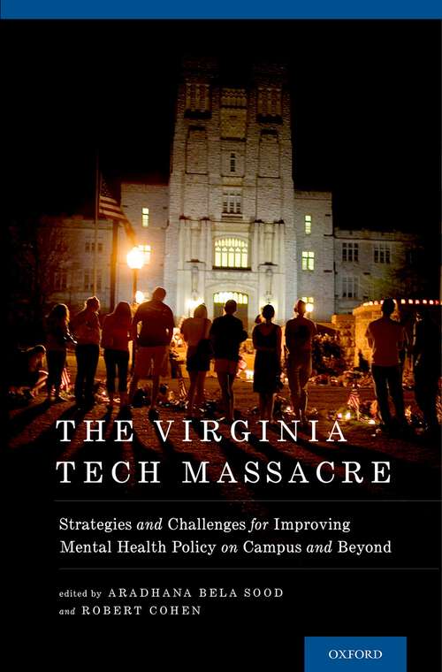 Book cover of The Virginia Tech Massacre: Strategies And Challenges For Improving Mental Health Policy On Campus And Beyond