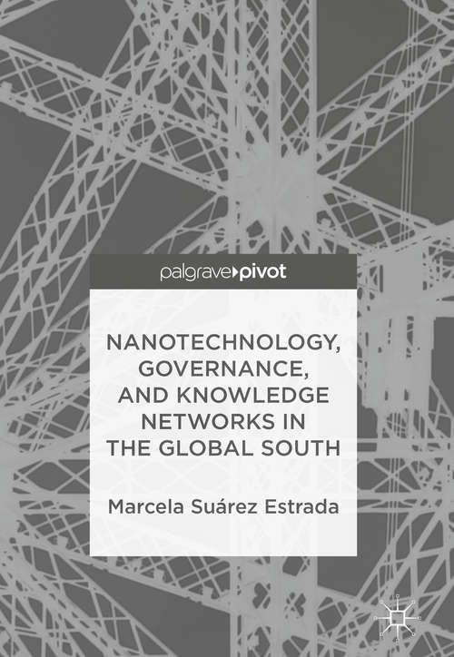 Book cover of Nanotechnology, Governance, and Knowledge Networks in the Global South