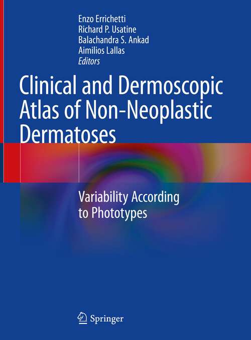 Book cover of Clinical and Dermoscopic Atlas of Non-Neoplastic Dermatoses: Variability According to Phototypes (1st ed. 2023)