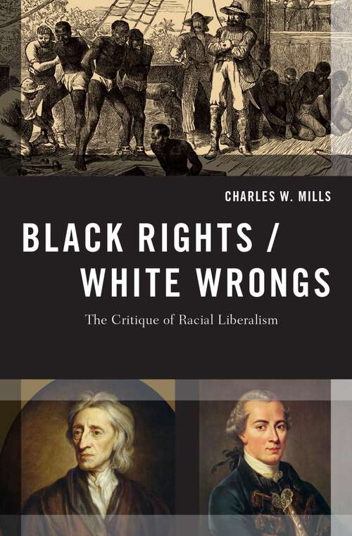 Book cover of Black Rights/White Wrongs: The Critique of Racial Liberalism (Transgressing Boundaries: Studies in Black Politics and Black Communities)