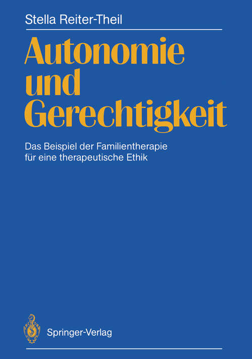 Book cover of Autonomie und Gerechtigkeit: Das Beispiel der Familientherapie für eine therapeutische Ethik (1988)