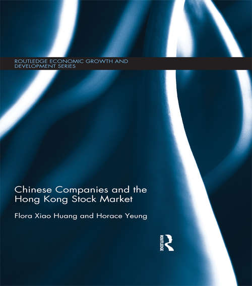 Book cover of Chinese Companies and the Hong Kong Stock Market (Routledge Economic Growth and Development Series)