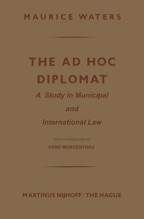 Book cover of The Ad Hoc Diplomat: A Study in Municipal and International Law (1963)