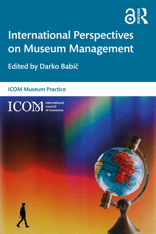 Book cover of International Perspectives on Museum Management (ICOM Museum Practice)