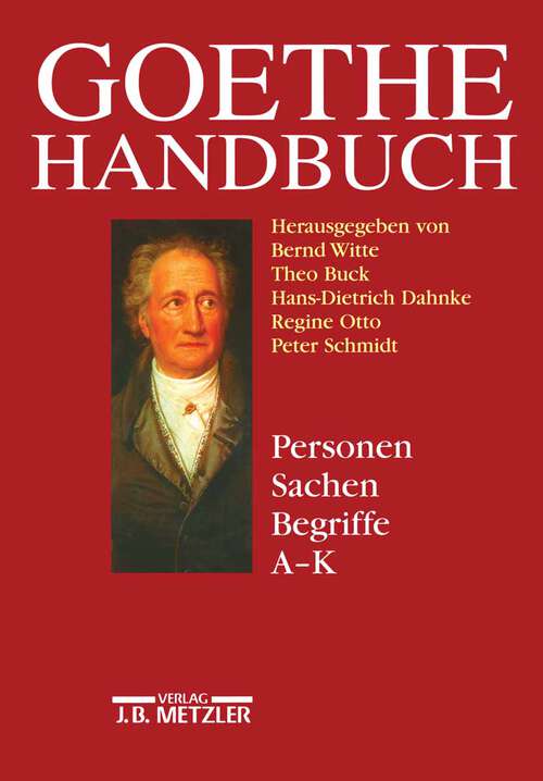 Book cover of Goethe-Handbuch: Band 4, Teilband 1: Personen, Sachen, Begriffe A - K (1. Aufl. 1998)