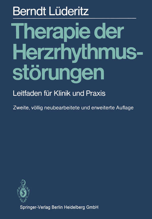 Book cover of Therapie der Herzrhythmusstörungen: Leitfaden für Klinik und Praxis (2. Aufl. 1984)