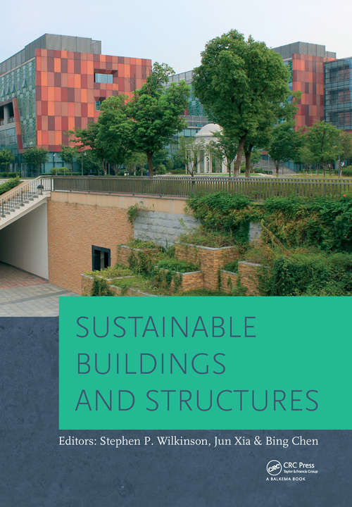 Book cover of Sustainable Buildings and Structures: Proceedings of the 1st International Conference on Sustainable Buildings and Structures (Suzhou, P.R. China, 29 October - 1 November 2015)