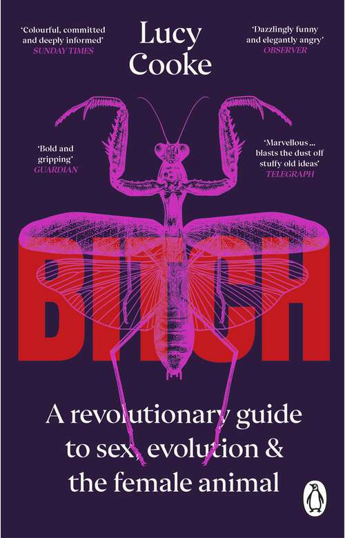 Book cover of Bitch: A Revolutionary Guide to Sex, Evolution and the Female Animal