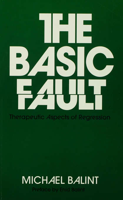 Book cover of The Basic Fault: Therapeutic Aspects of Regression (2)