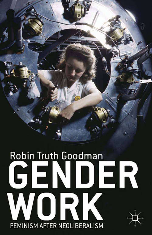 Book cover of Gender Work: Feminism after Neoliberalism (2013)