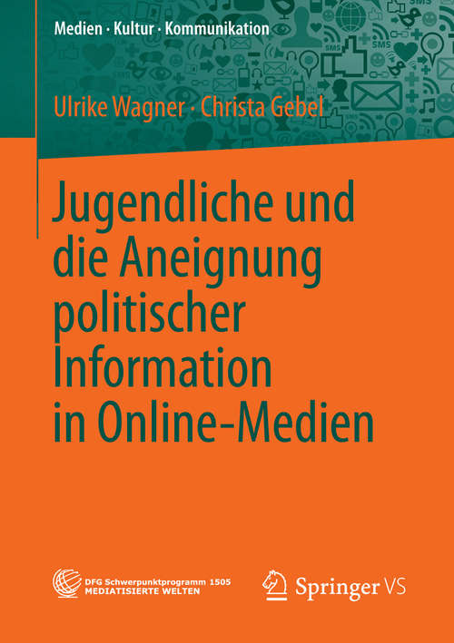 Book cover of Jugendliche und die Aneignung politischer Information in Online-Medien (2014) (Medien • Kultur • Kommunikation)