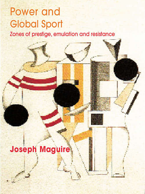 Book cover of Power and Global Sport: Zones of Prestige, Emulation and Resistance