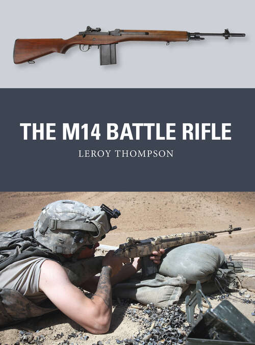 Book cover of The M14 Battle Rifle (Weapon #37)