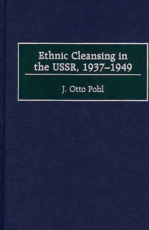 Book cover of Ethnic Cleansing in the USSR, 1937-1949 (Contributions to the Study of World History)