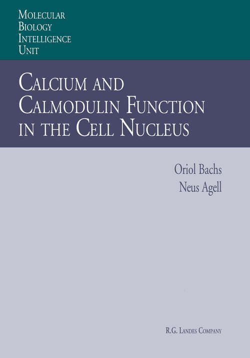 Book cover of Calcium and Calmodulin Function in the Cell Nucleus (1995) (Molecular Biology Intelligence Unit)