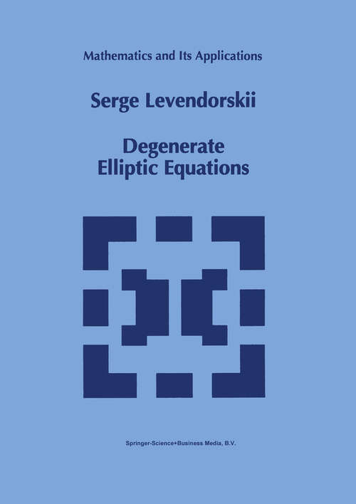 Book cover of Degenerate Elliptic Equations (1993) (Mathematics and Its Applications #258)