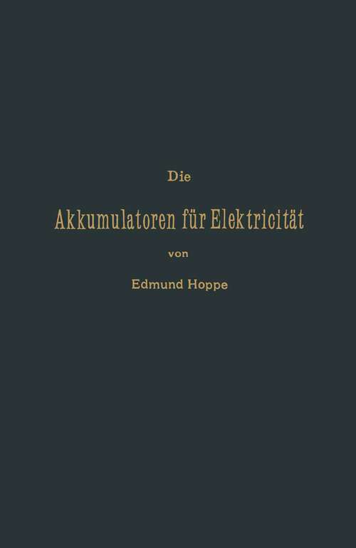 Book cover of Die Akkumulatoren für Elektricität (1898)