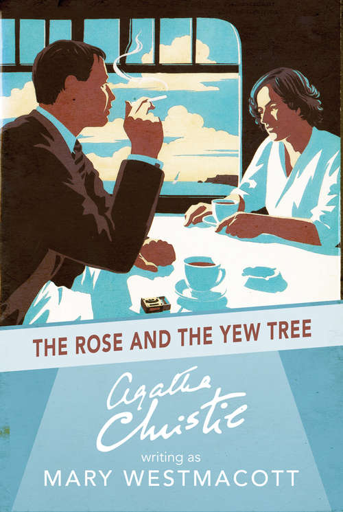 Book cover of The Rose and the Yew Tree: The Rose And The Yew Tree (ePub edition)
