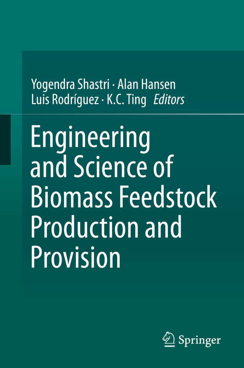 Book cover of Engineering and Science of Biomass Feedstock Production and Provision (2014)