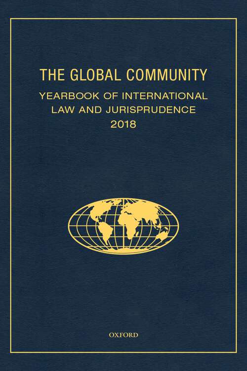 Book cover of The Global Community Yearbook of International Law and Jurisprudence 2018 (Global Community: Yearbook of International Law & Jurisprudence)