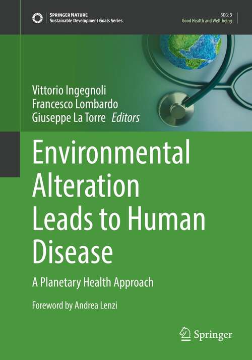 Book cover of Environmental Alteration Leads to Human Disease: A Planetary Health Approach (1st ed. 2022) (Sustainable Development Goals Series)