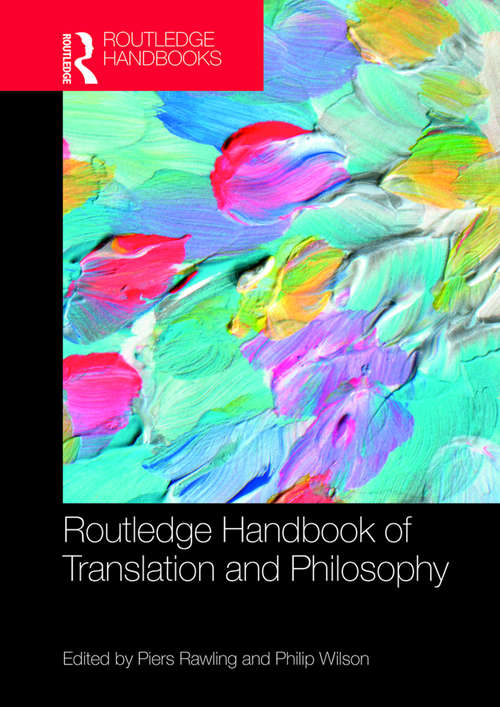 Book cover of The Routledge Handbook of Translation and Philosophy (Routledge Handbooks in Translation and Interpreting Studies)