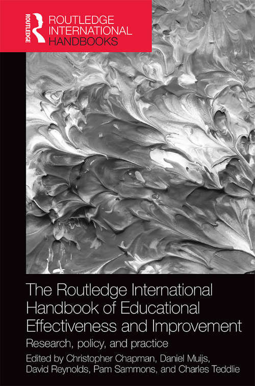 Book cover of The Routledge International Handbook of Educational Effectiveness and Improvement: Research, policy, and practice (Routledge International Handbooks of Education)