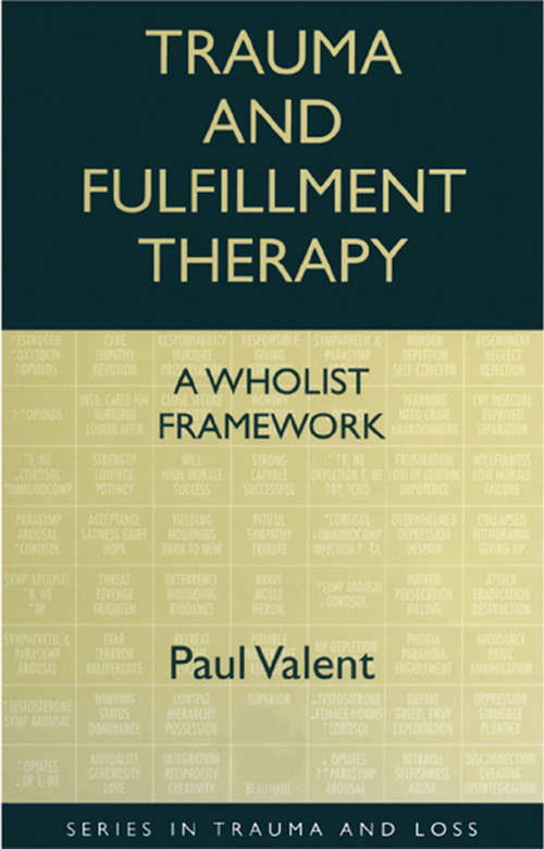 Book cover of Trauma and Fulfillment Therapy: Pathways to Fulfillment (Series in Trauma and Loss)