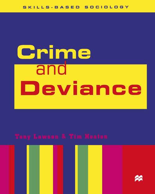 Book cover of Crime and Deviance (1st ed. 1999) (Skills-based Sociology)