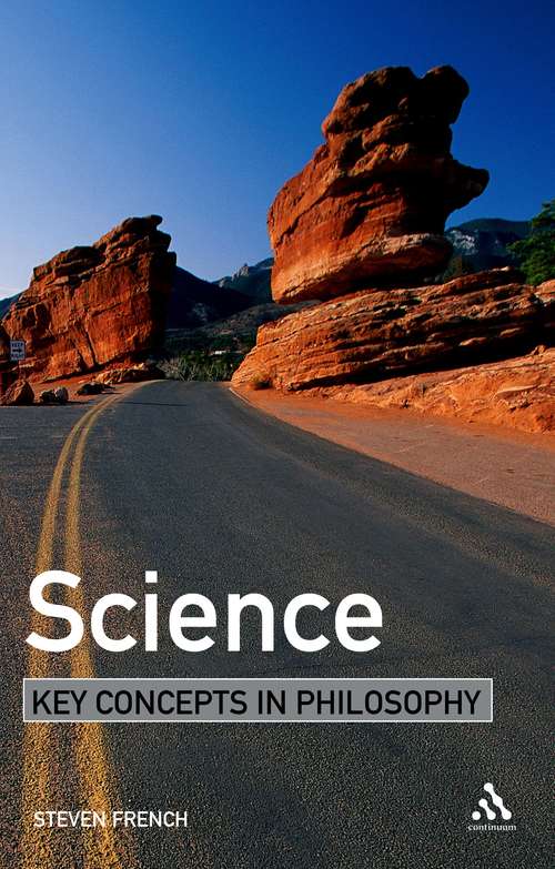 Book cover of Science: Key Concepts in Philosophy (Key Concepts in Philosophy)