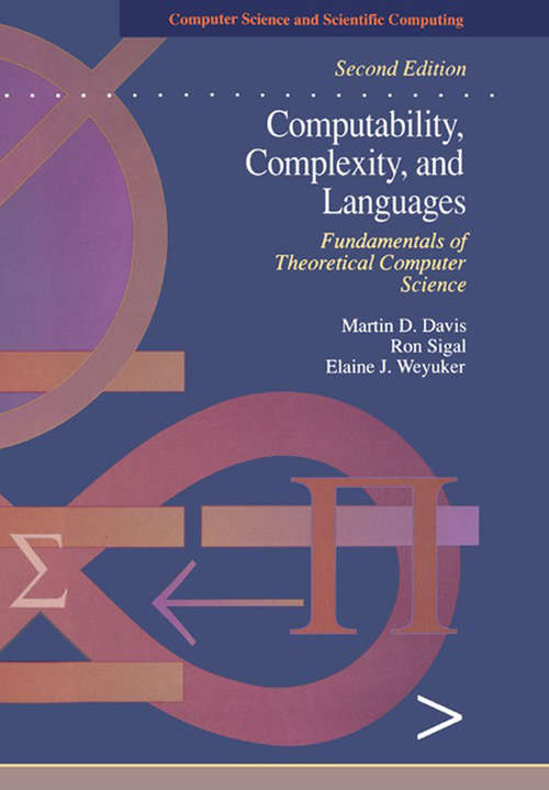 Book cover of Computability, Complexity, and Languages: Fundamentals of Theoretical Computer Science (2) (Computer Science and Scientific Computing)