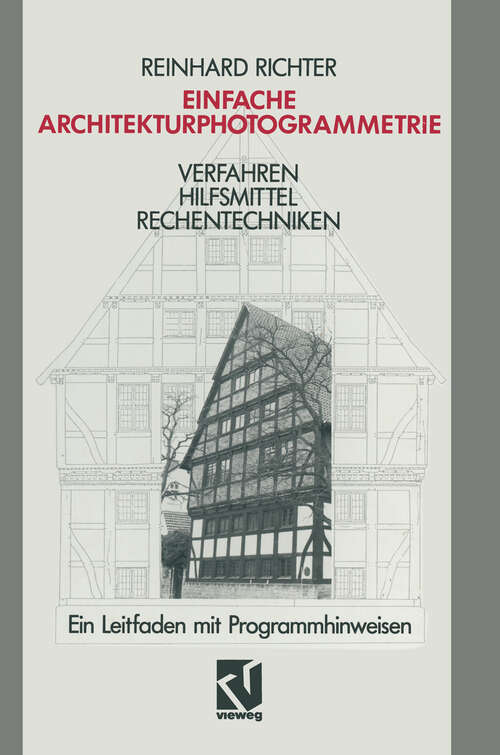 Book cover of Einfache Architekturphotogrammetrie: Verfahren Hilfsmittel Rechentechniken. Ein Leitfaden mit Programmhinweisen (1990)