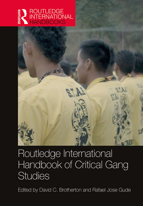 Book cover of Routledge International Handbook of Critical Gang Studies (Routledge International Handbooks)