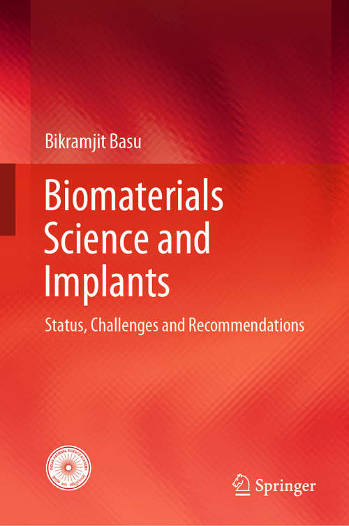 Book cover of Biomaterials Science and Implants: Status, Challenges and Recommendations (1st ed. 2020)