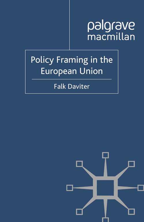 Book cover of Policy Framing in the European Union (2011) (Palgrave Studies in European Union Politics)