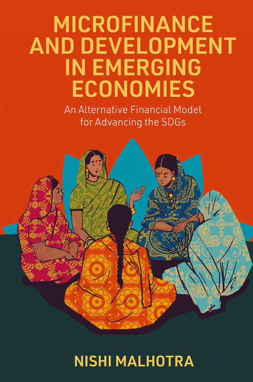 Book cover of Microfinance and Development in Emerging Economies: An Alternative Financial Model for Advancing the SDGs